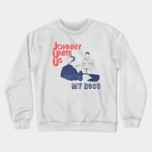 Johnny Unite Us Crewneck Sweatshirt